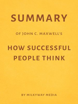 cover image of Summary of John C. Maxwell's How Successful People Think